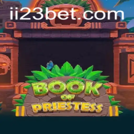 BookOfPriestess: Uma Aventura Emocionante no Universo de 23bet